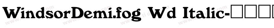 WindsorDemi.fog Wd Italic字体转换